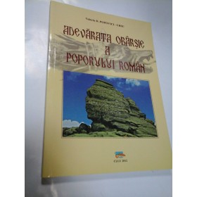 ADEVARATA OBARSIE A POPORULUI ROMAN - VALERIU D. POPOVICI-URSU